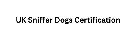 UK Sniffer Dogs Certification